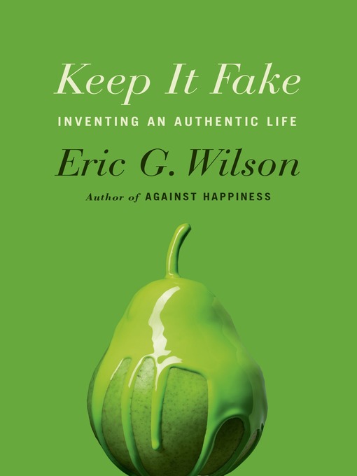 Title details for Keep It Fake by Eric G. Wilson - Wait list